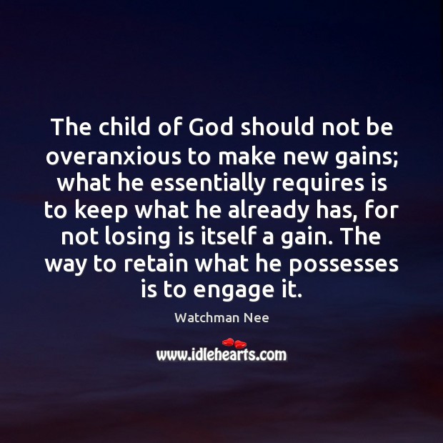 The child of God should not be overanxious to make new gains; Image