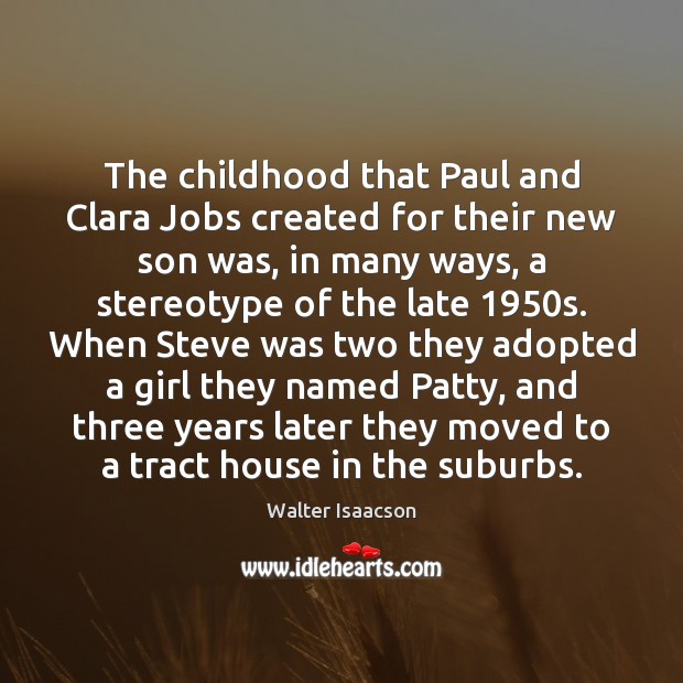 The childhood that Paul and Clara Jobs created for their new son Image