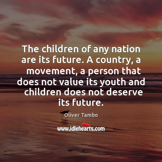 The children of any nation are its future. A country, a   movement, Image