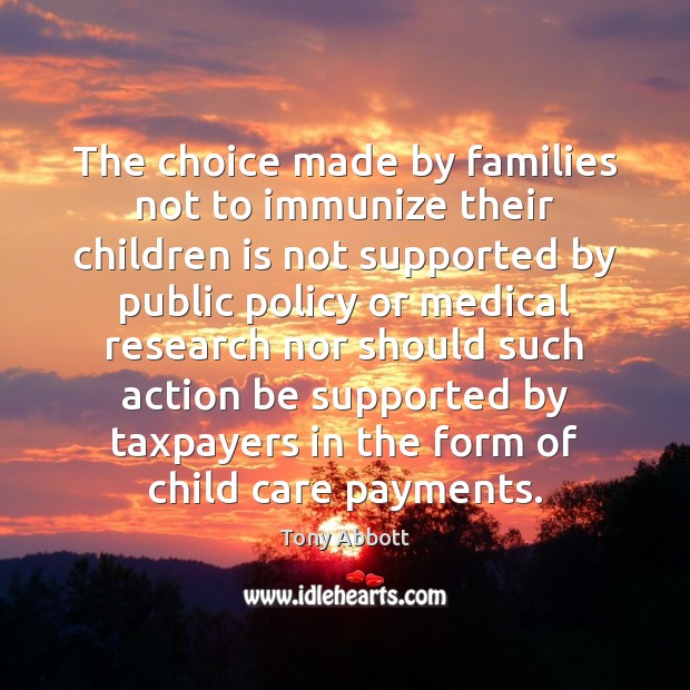 The choice made by families not to immunize their children is not Medical Quotes Image
