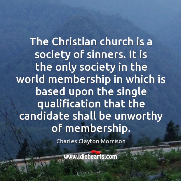 The Christian church is a society of sinners. It is the only Image