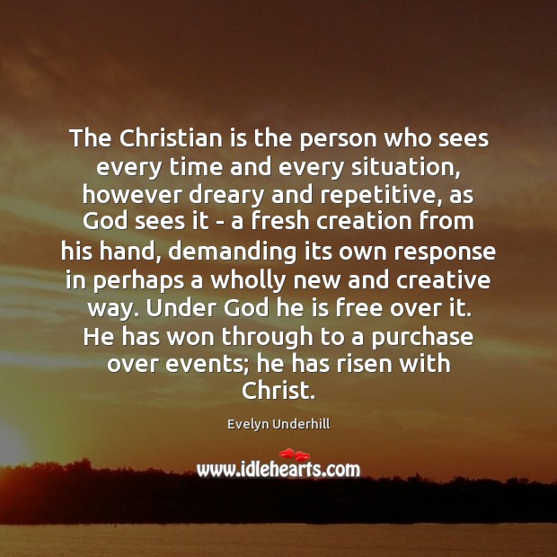 The Christian is the person who sees every time and every situation, Image