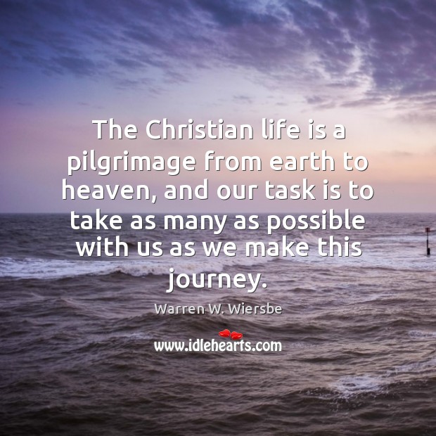 The Christian life is a pilgrimage from earth to heaven, and our Image