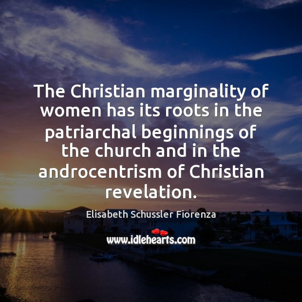 The Christian marginality of women has its roots in the patriarchal beginnings Image