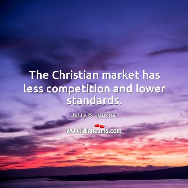The christian market has less competition and lower standards. Image