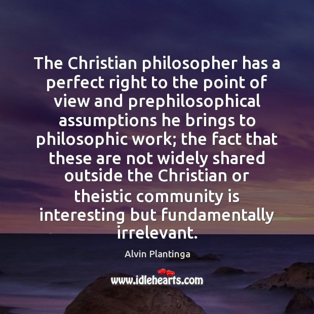 The Christian philosopher has a perfect right to the point of view Image