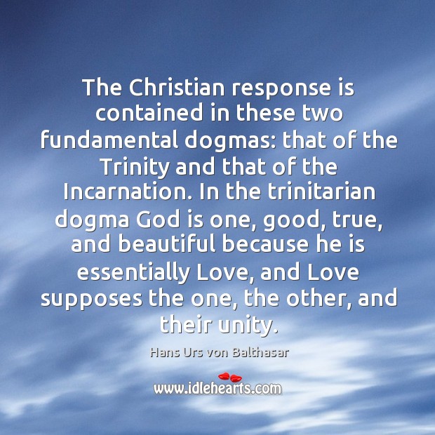 The christian response is contained in these two fundamental dogmas: that of the trinity Image