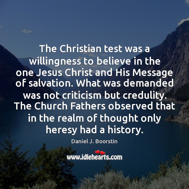 The Christian test was a willingness to believe in the one Jesus Image