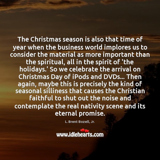 The Christmas season is also that time of year when the business Promise Quotes Image
