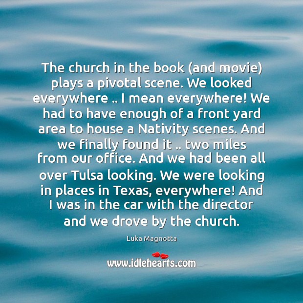 The church in the book (and movie) plays a pivotal scene. We Image