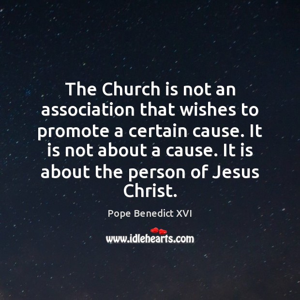 The Church is not an association that wishes to promote a certain Image