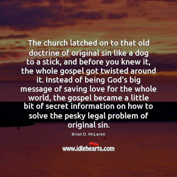 The church latched on to that old doctrine of original sin like Legal Quotes Image