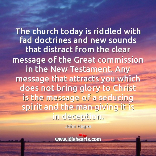 The church today is riddled with fad doctrines and new sounds that John Hagee Picture Quote