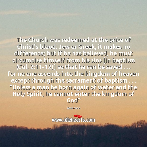 The Church was redeemed at the price of Christ’s blood. Jew or Ambrose Picture Quote