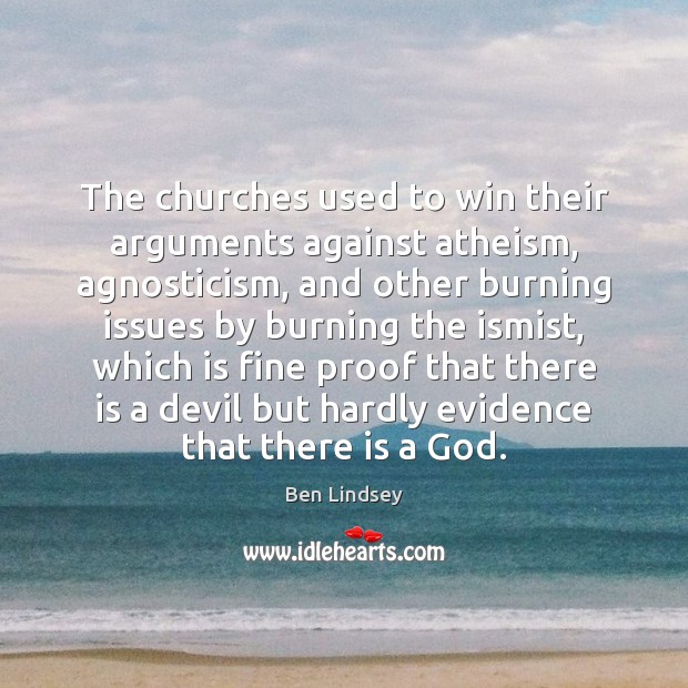 The churches used to win their arguments against atheism, agnosticism, and other Image