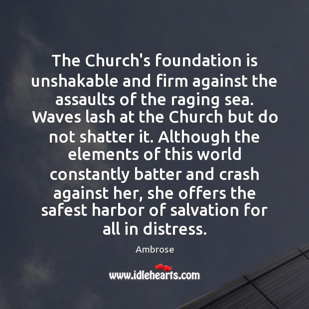 The Church’s foundation is unshakable and firm against the assaults of the Image