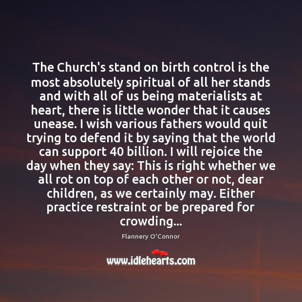 The Church’s stand on birth control is the most absolutely spiritual of Flannery O’Connor Picture Quote