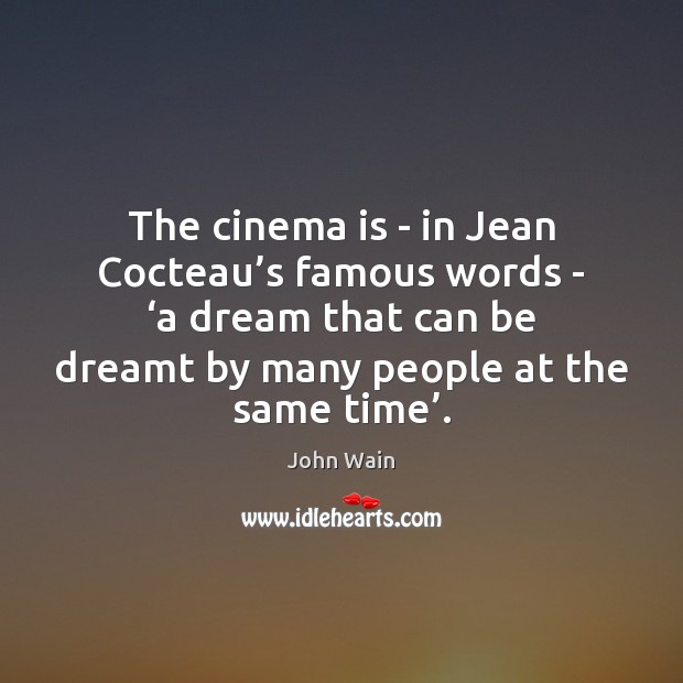 The cinema is – in Jean Cocteau’s famous words – ‘a Image
