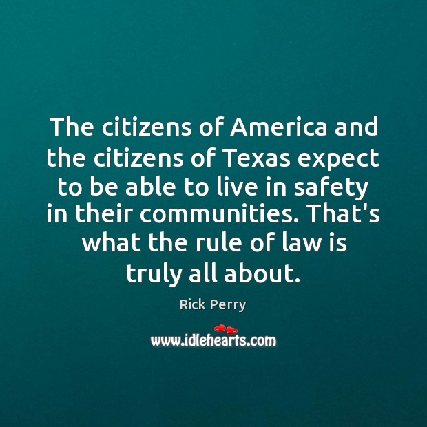 The citizens of America and the citizens of Texas expect to be Image