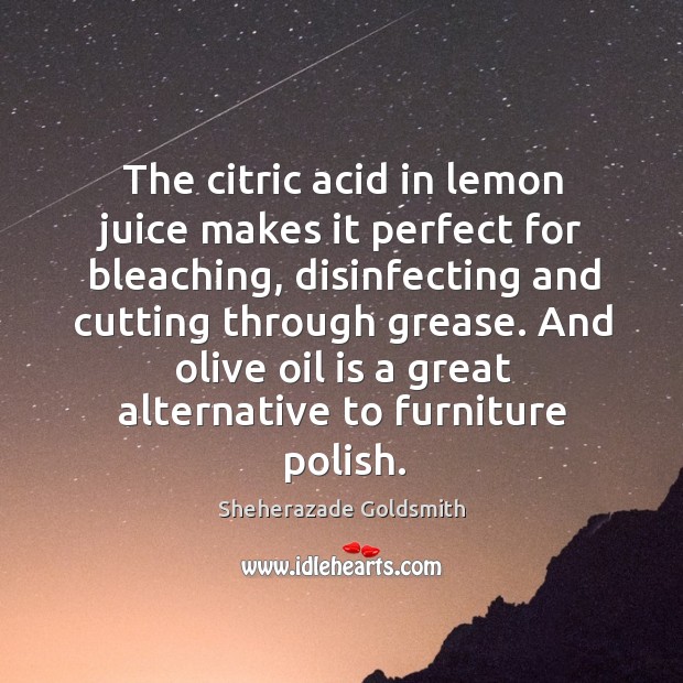 The citric acid in lemon juice makes it perfect for bleaching, disinfecting 