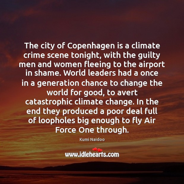 The city of Copenhagen is a climate crime scene tonight, with the Climate Change Quotes Image