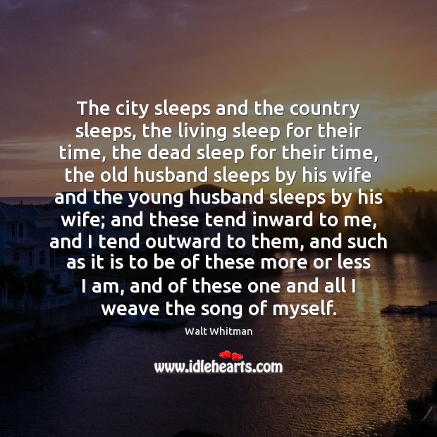 The city sleeps and the country sleeps, the living sleep for their Walt Whitman Picture Quote