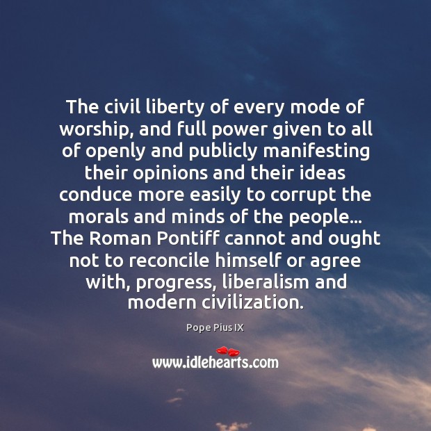 The civil liberty of every mode of worship, and full power given Progress Quotes Image
