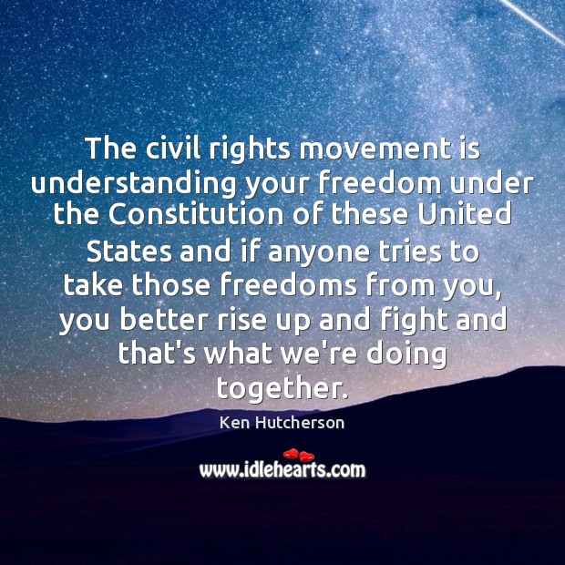 The civil rights movement is understanding your freedom under the Constitution of Image