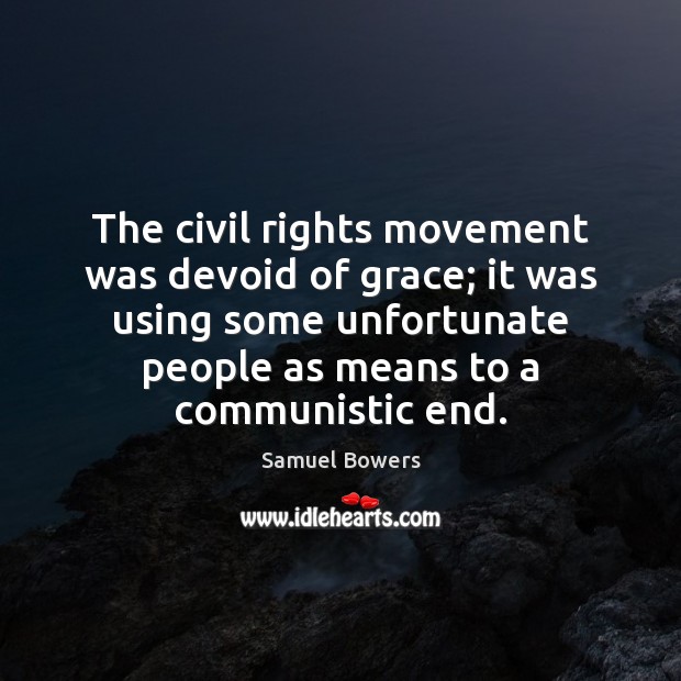 The civil rights movement was devoid of grace; it was using some 