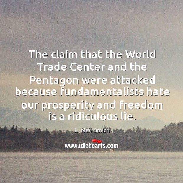 The claim that the world trade center and the pentagon were attacked Hate Quotes Image