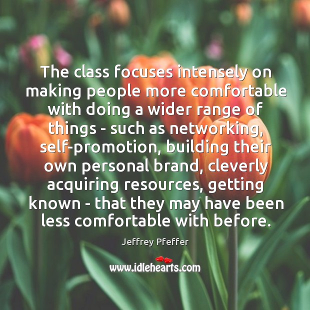 The class focuses intensely on making people more comfortable with doing a 