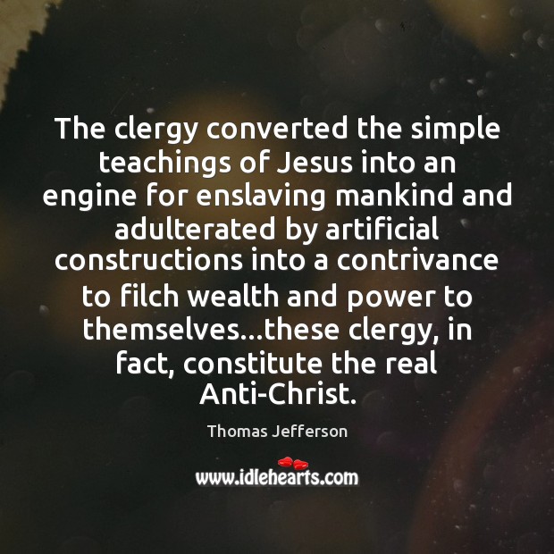 The clergy converted the simple teachings of Jesus into an engine for Image
