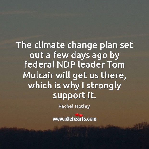 The climate change plan set out a few days ago by federal Climate Quotes Image