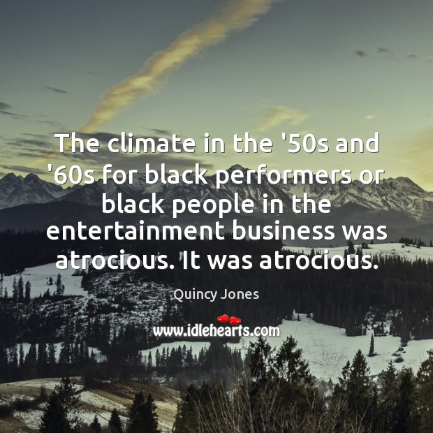 The climate in the ’50s and ’60s for black performers Image