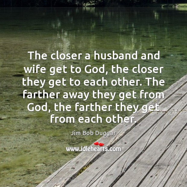 The closer a husband and wife get to God, the closer they Image