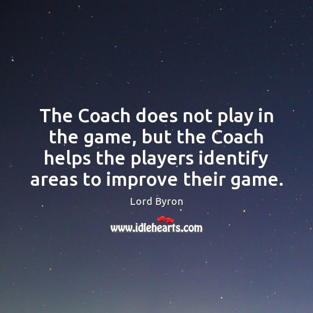 The Coach does not play in the game, but the Coach helps Image