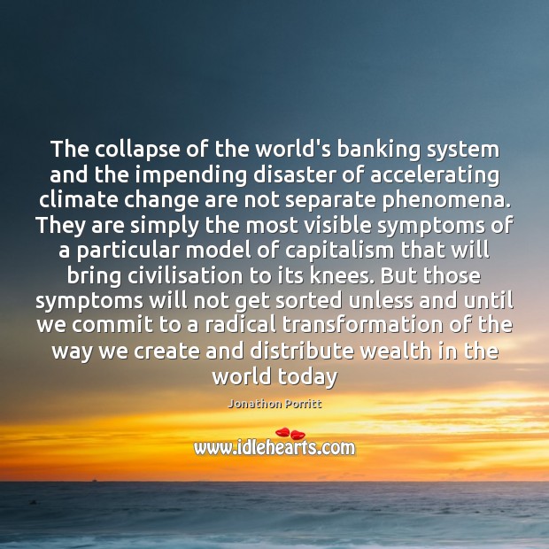 The collapse of the world’s banking system and the impending disaster of Climate Quotes Image