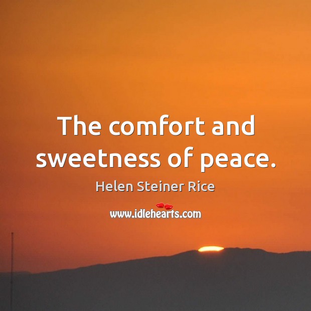 The comfort and sweetness of peace. Image