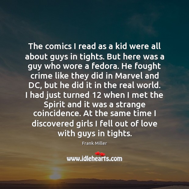 The comics I read as a kid were all about guys in Image