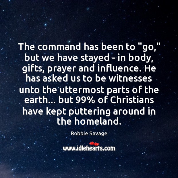 The command has been to “go,” but we have stayed – in Robbie Savage Picture Quote