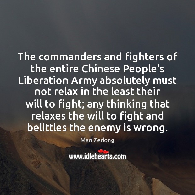 The commanders and fighters of the entire Chinese People’s Liberation Army absolutely Mao Zedong Picture Quote