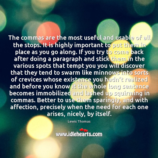 The commas are the most useful and usable of all the stops. Image