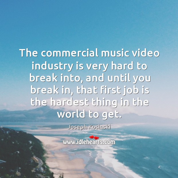 The commercial music video industry is very hard to break into, and Image