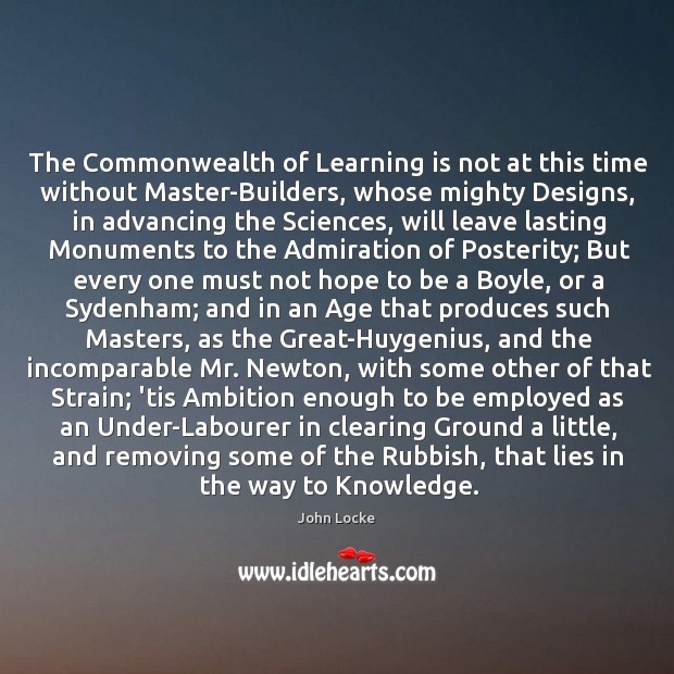The Commonwealth of Learning is not at this time without Master-Builders, whose Image