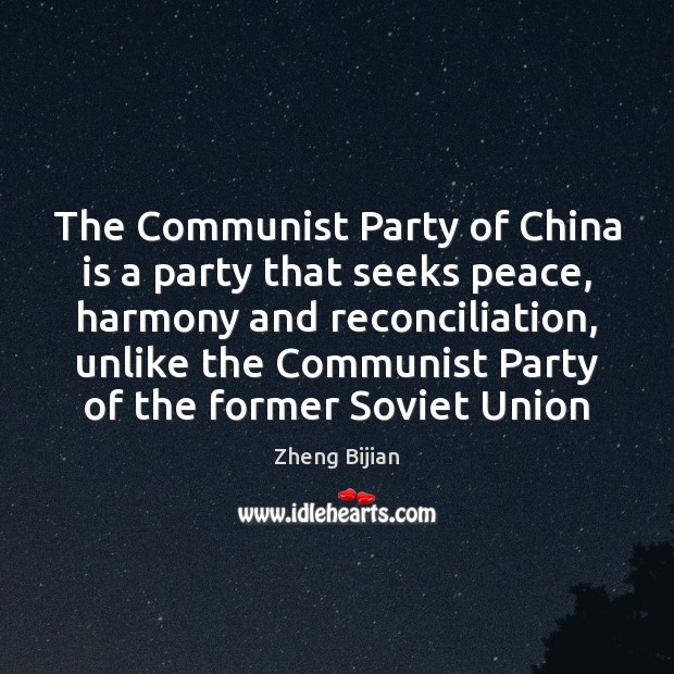 The Communist Party of China is a party that seeks peace, harmony Zheng Bijian Picture Quote