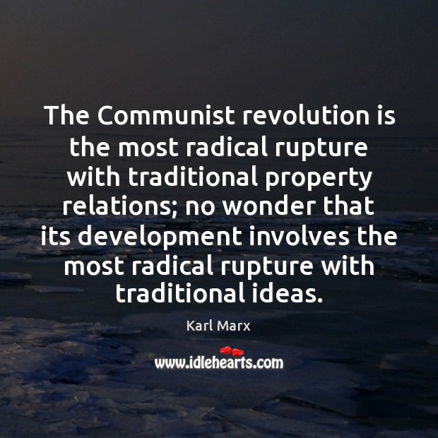 The Communist revolution is the most radical rupture with traditional property relations; Image