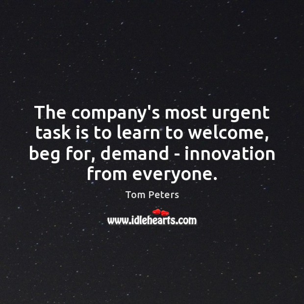 The company’s most urgent task is to learn to welcome, beg for, Image