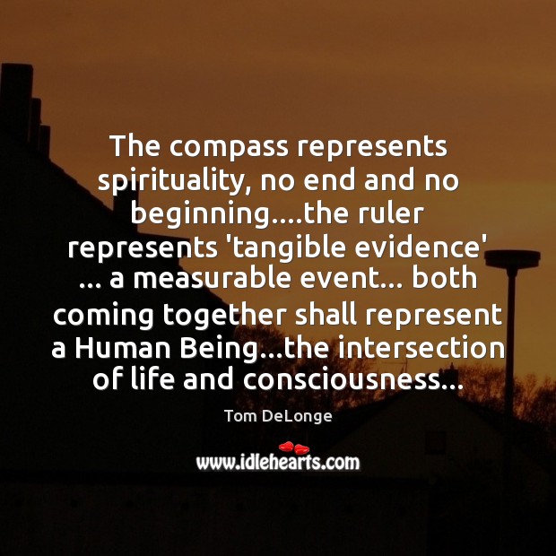The compass represents spirituality, no end and no beginning….the ruler represents Tom DeLonge Picture Quote