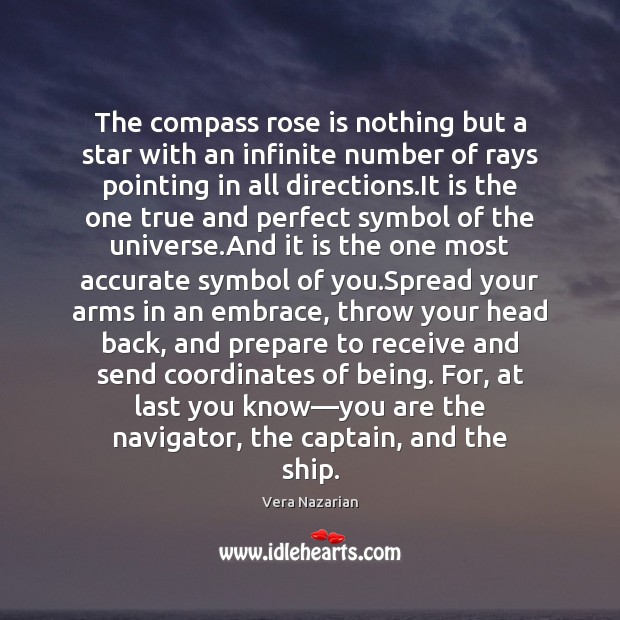 The compass rose is nothing but a star with an infinite number Vera Nazarian Picture Quote