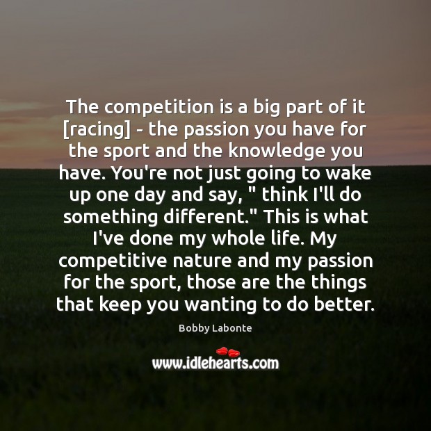 The competition is a big part of it [racing] – the passion Image